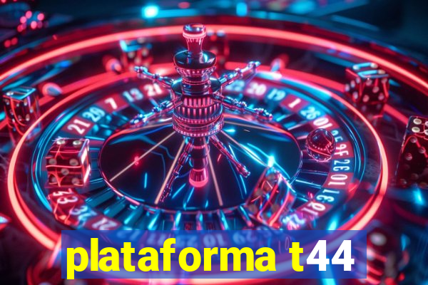 plataforma t44